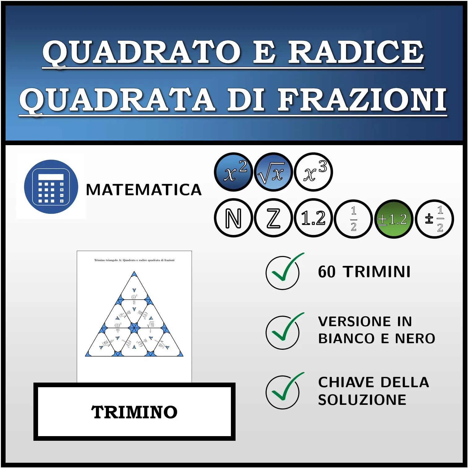 Trimino: Quadrato e radice quadrata di frazioni