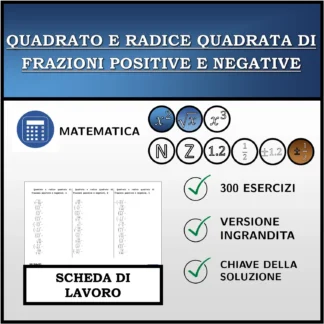Scheda di lavoro: Quadrato e radice quadrata di frazioni positive e negative