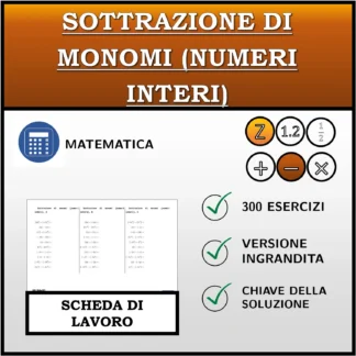 Scheda di lavoro: Sottrazione di monomi (numeri interi)