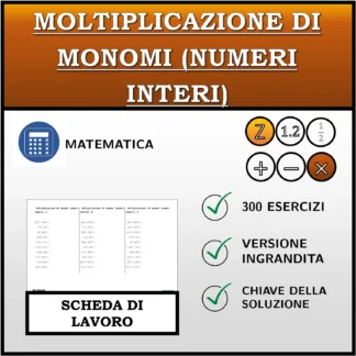 Scheda di lavoro: Moltiplicazione di monomi (numeri interi)