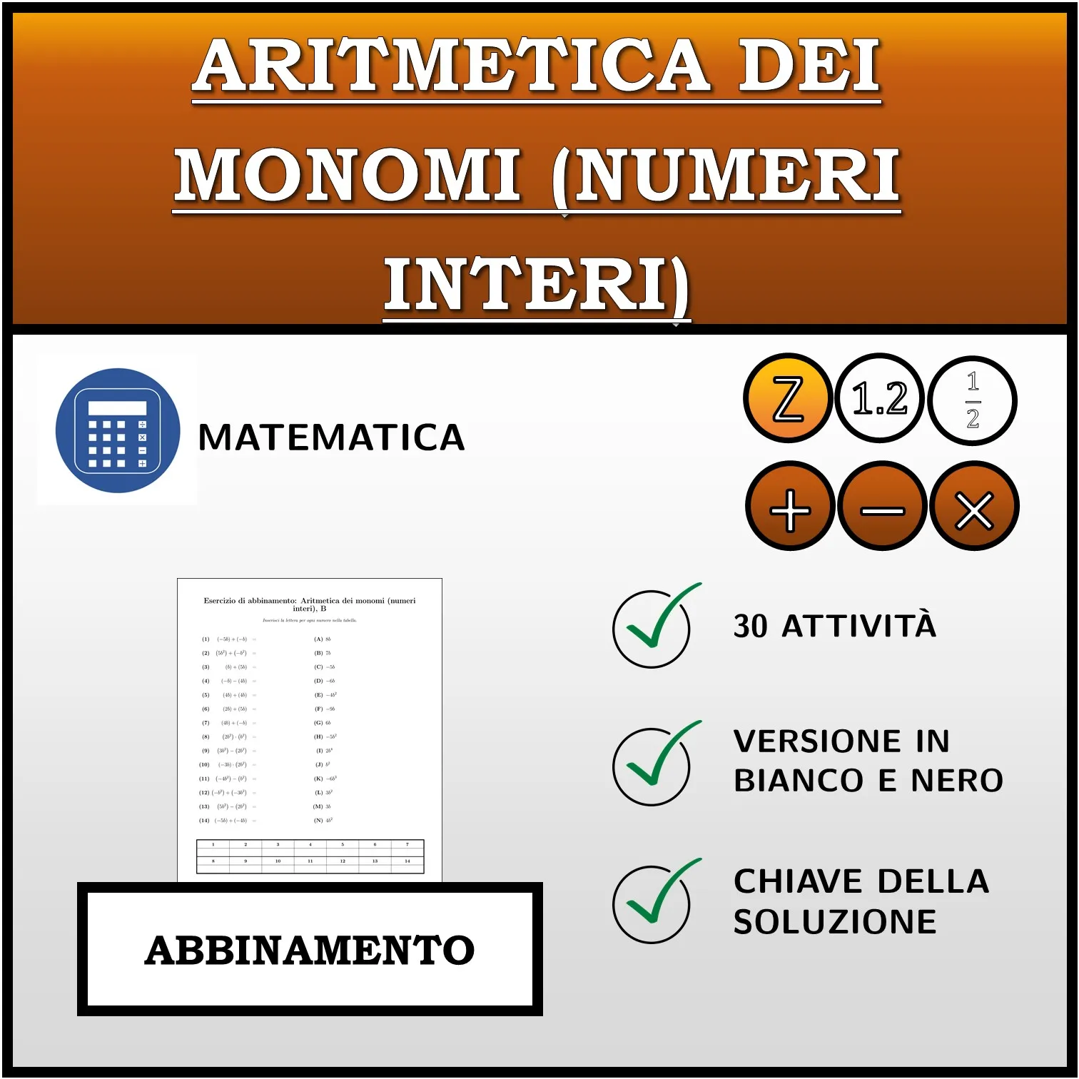 Esercizio di abbinamento: Aritmetica dei monomi (numeri interi)