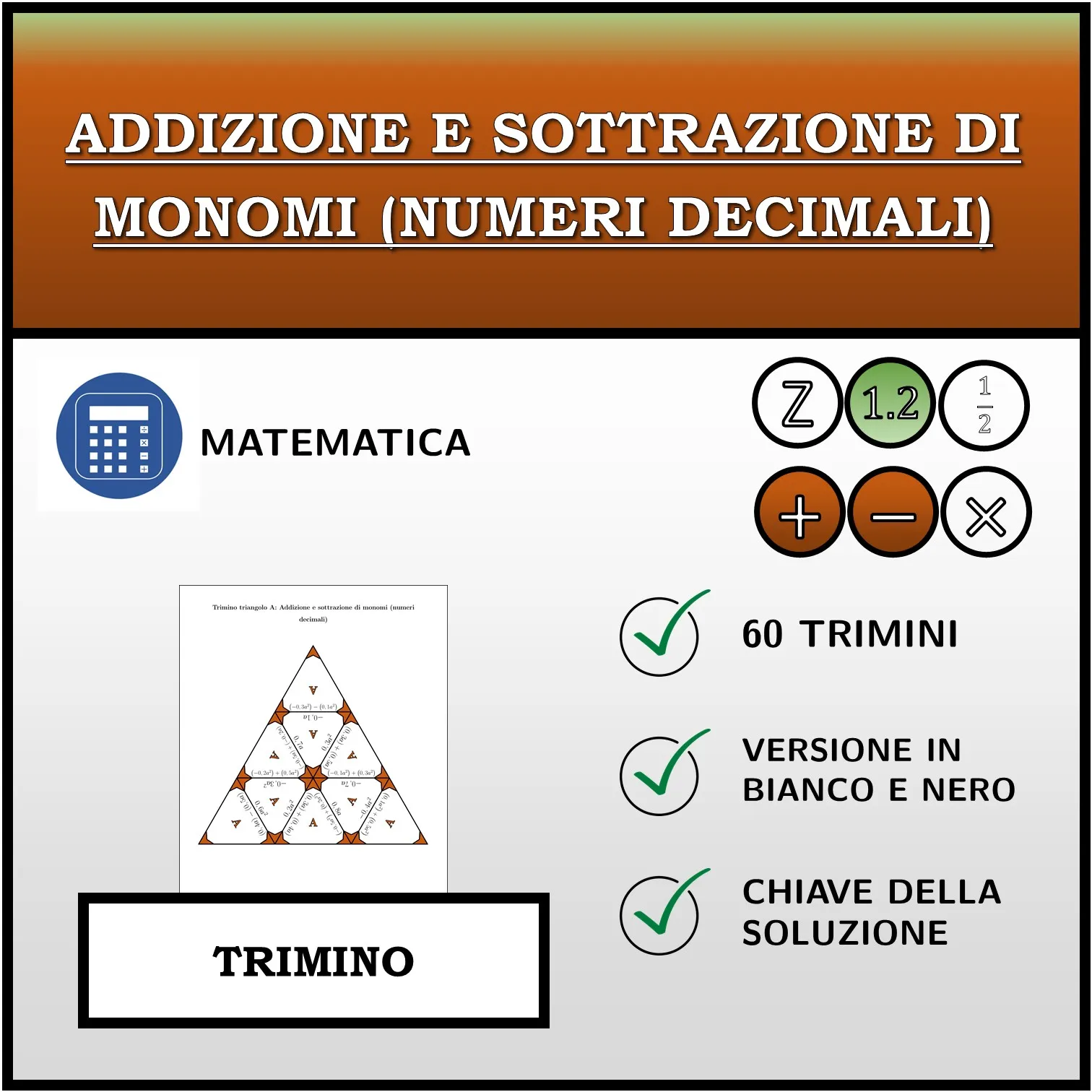 Trimino: Addizione e sottrazione di monomi (numeri decimali)