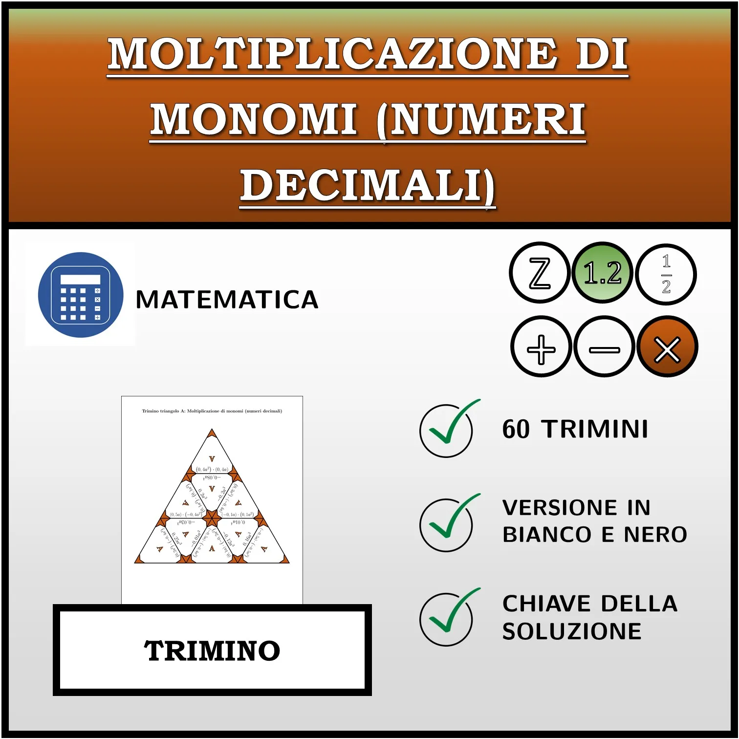 Trimino: Moltiplicazione di monomi (numeri decimali)