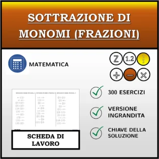 Scheda di lavoro: Sottrazione di monomi (frazioni)