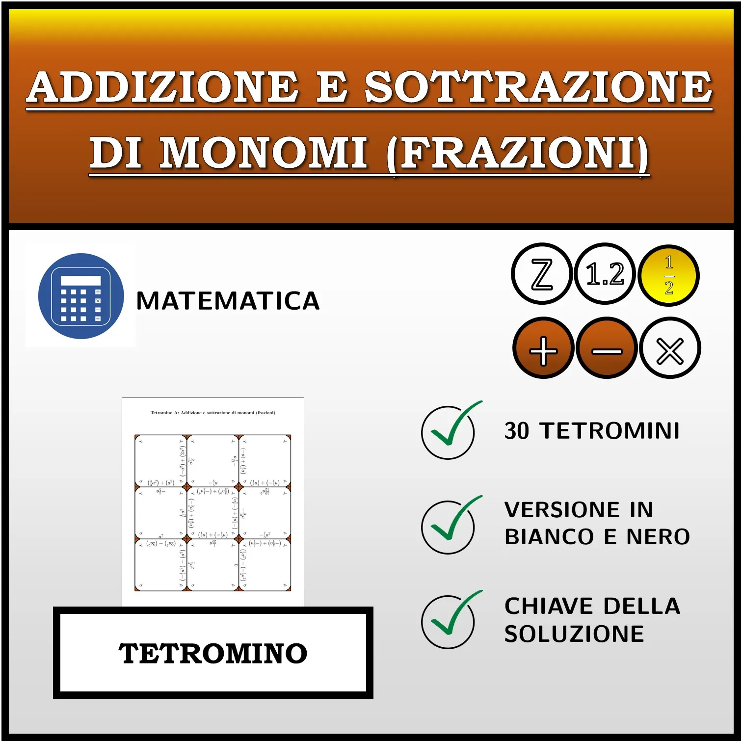 Tetramino: Addizione e sottrazione di monomi (frazioni)