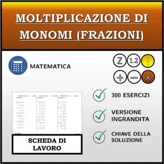Scheda di lavoro: Moltiplicazione di monomi (frazioni)