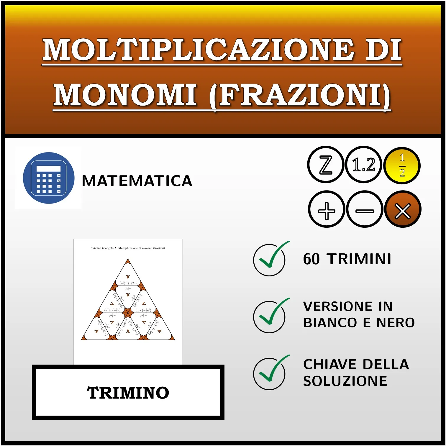 Trimino: Moltiplicazione di monomi (frazioni)