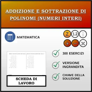 Scheda di lavoro: Addizione e sottrazione di polinomi (numeri interi)