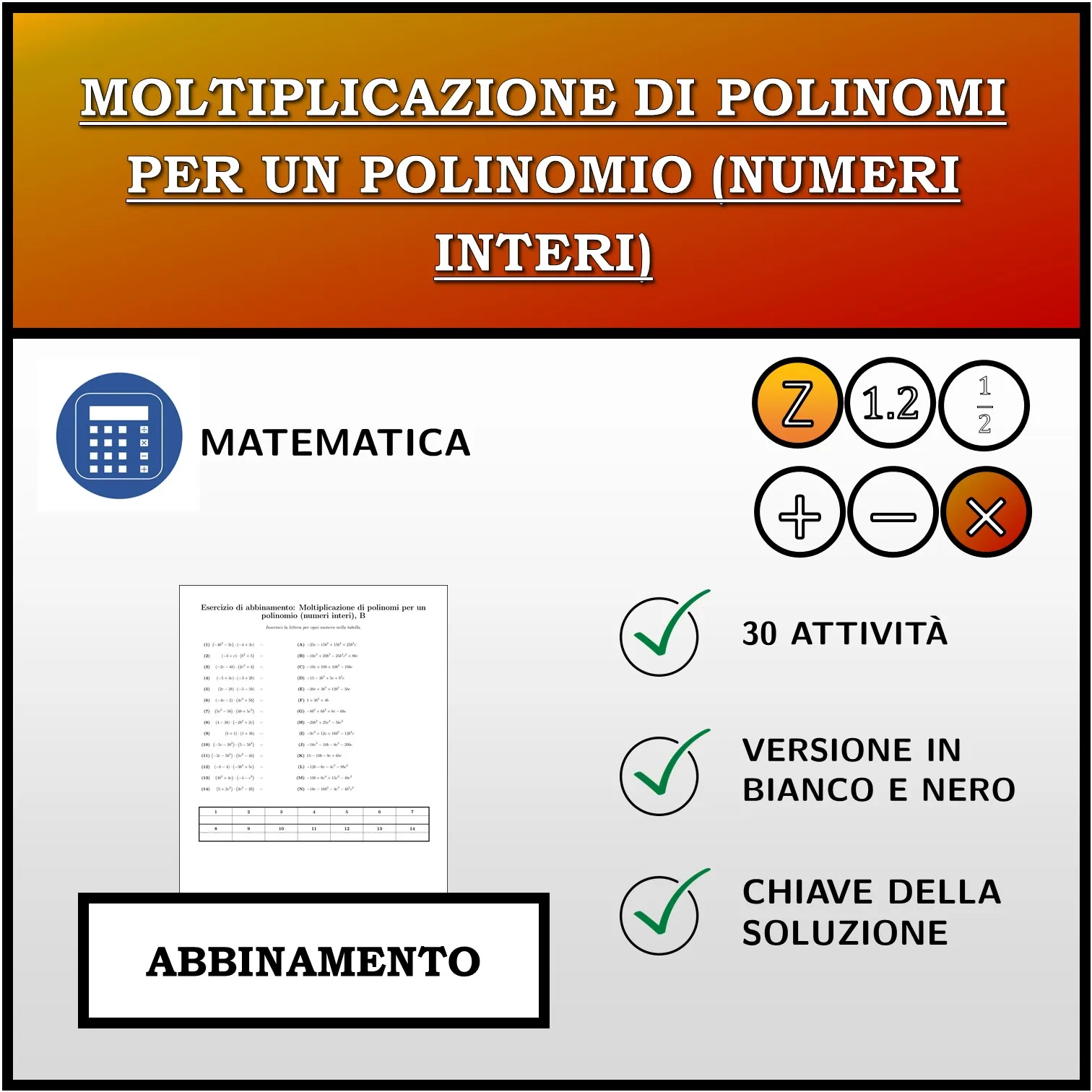 Esercizio di abbinamento: Moltiplicazione di polinomi per un polinomio (numeri interi)