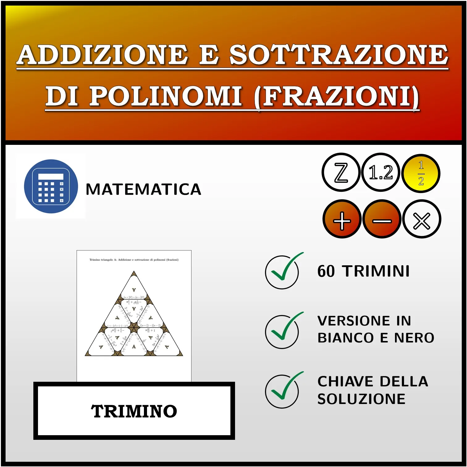 Trimino: Addizione e sottrazione di polinomi (frazioni)