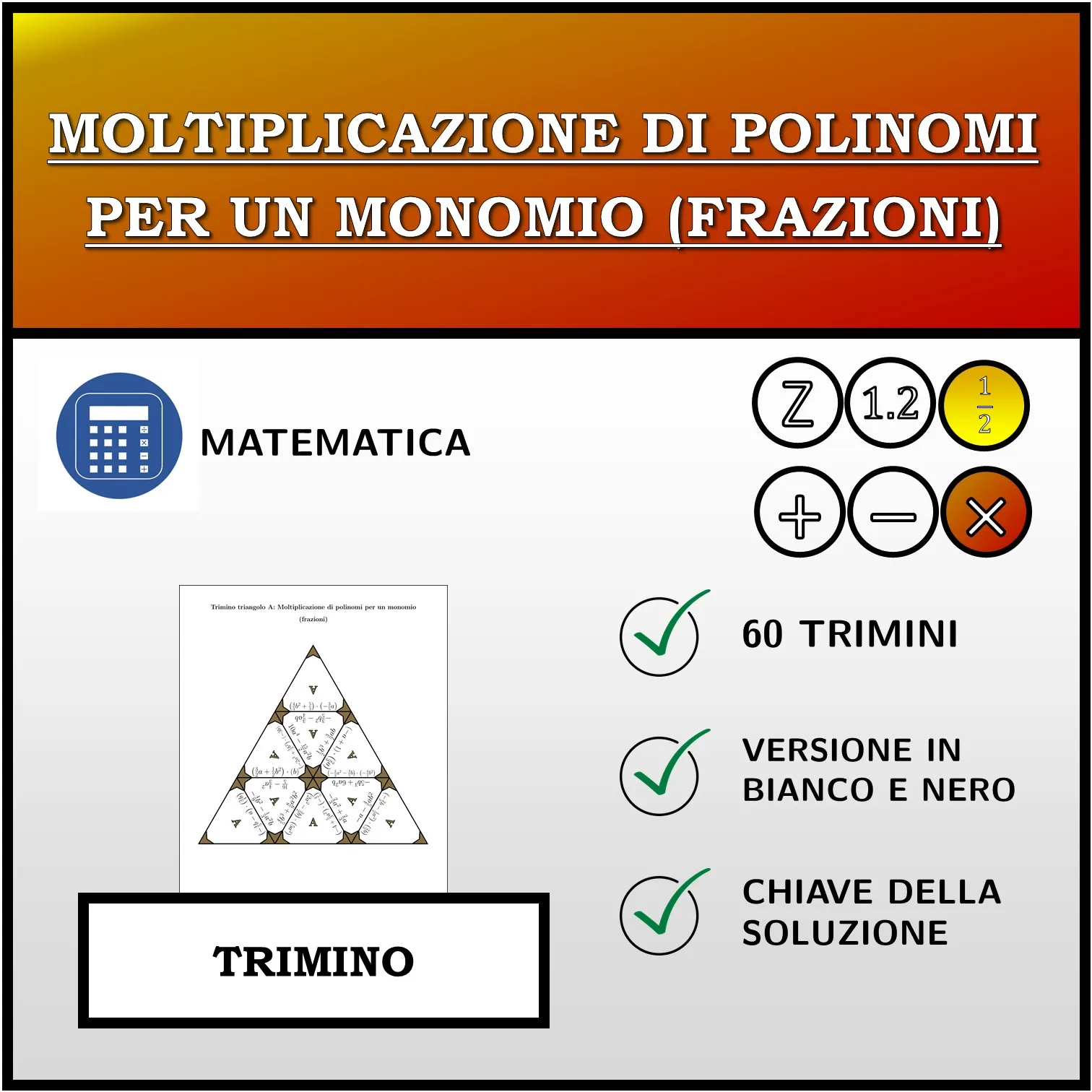 Trimino: Moltiplicazione di polinomi per un monomio (frazioni)