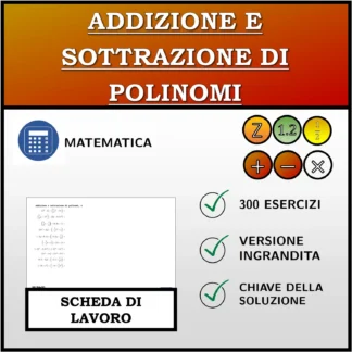 Scheda di lavoro: Addizione e sottrazione di polinomi