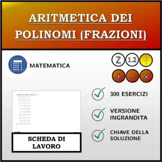 Scheda di lavoro: Aritmetica dei polinomi (frazioni)