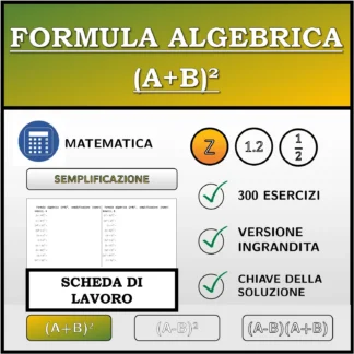 Scheda di lavoro: Formula algebrica (A+B)², semplificazione (numeri interi)