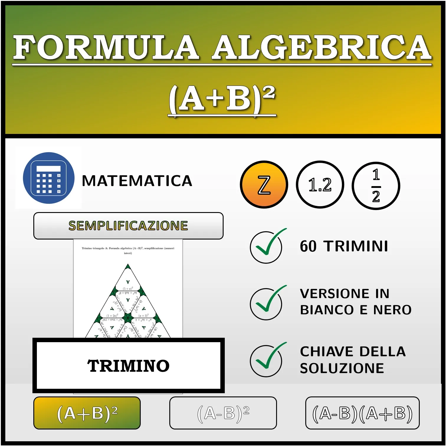 Trimino: Formula algebrica (A+B)², semplificazione (numeri interi)