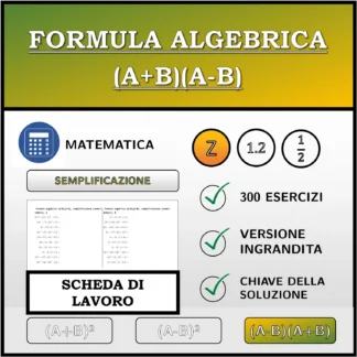 Scheda di lavoro: Formula algebrica (A+B)(A-B), semplificazione (numeri interi)
