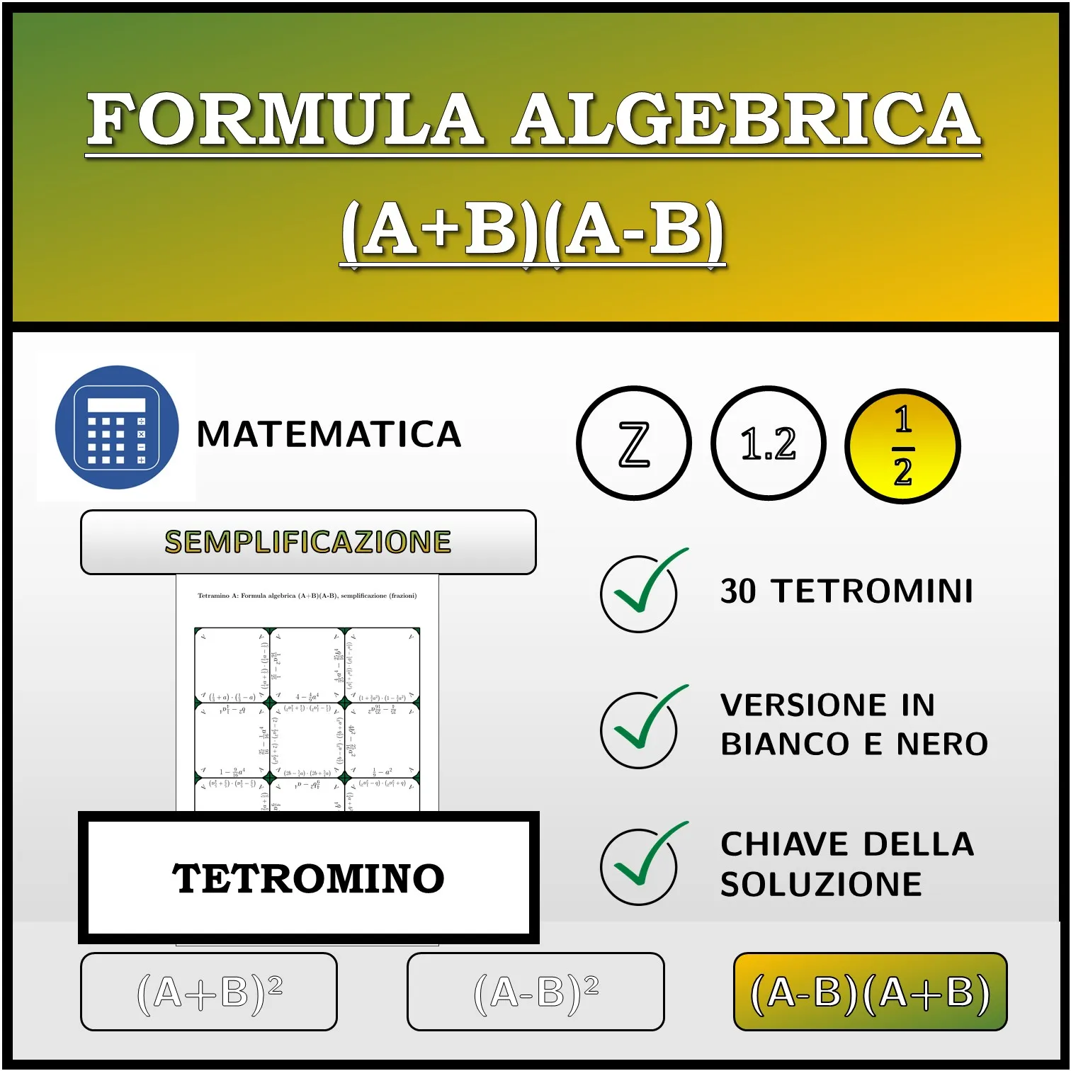 Tetramino: Formula algebrica (A+B)(A-B), semplificazione (frazioni)