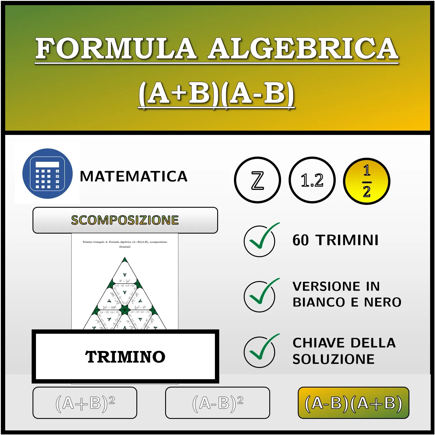 Trimino: Formula algebrica (A+B)(A-B), scomposizione (frazioni)