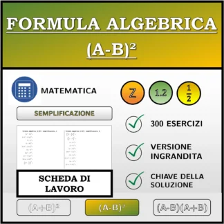 Scheda di lavoro: Formula algebrica (A-B)², semplificazione