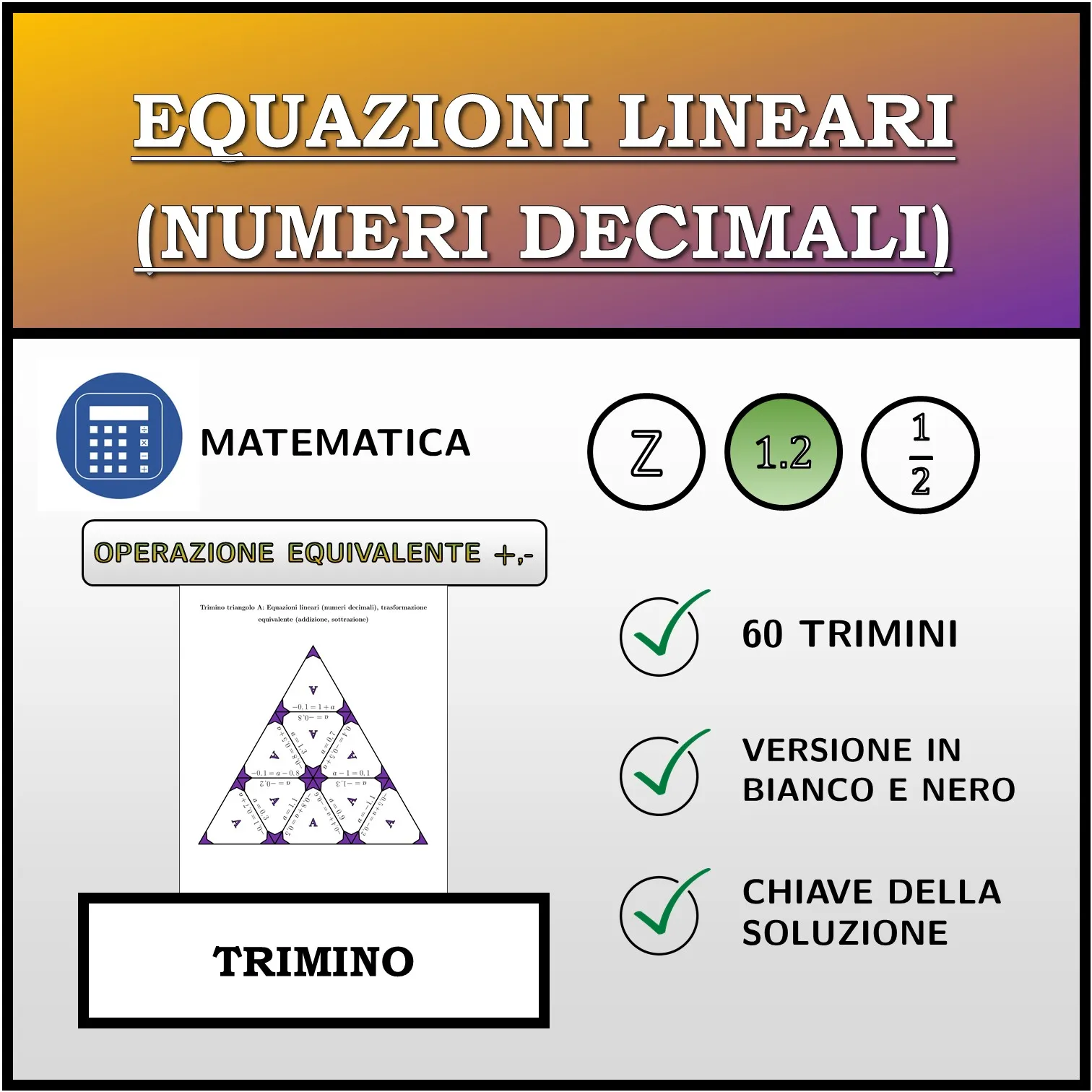 Trimino: Equazioni lineari (numeri decimali), trasformazione equivalente (addizione, sottrazione)