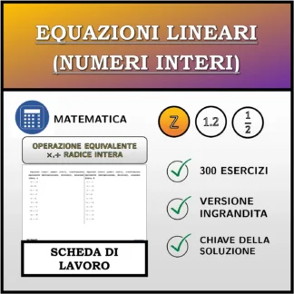 Scheda di lavoro: Equazioni lineari (numeri interi), trasformazione equivalente (moltiplicazione, divisione), soluzione intera