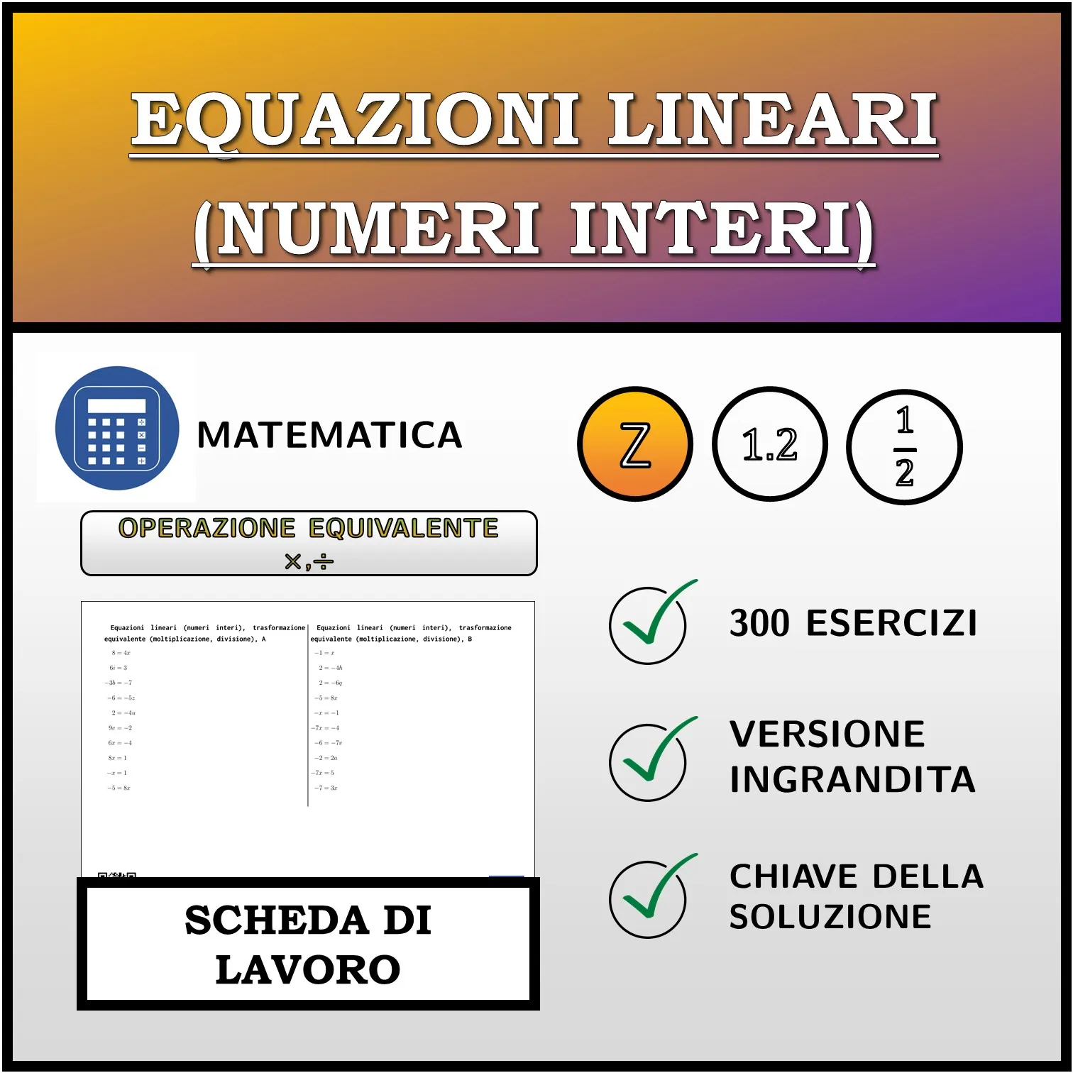 Scheda di lavoro: Equazioni lineari (numeri interi), trasformazione equivalente (moltiplicazione, divisione)