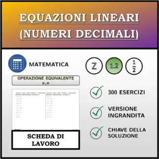 Scheda di lavoro: Equazioni lineari (numeri decimali), trasformazione equivalente (moltiplicazione, divisione)