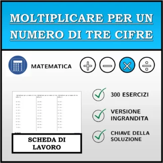 Scheda di lavoro: Moltiplicare per un numero di tre cifre