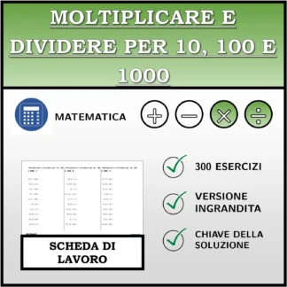 Scheda di lavoro: Moltiplicare e dividere per 10, 100 e 1000