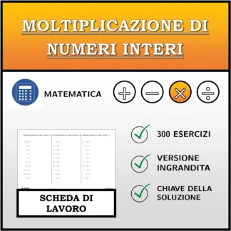 Scheda di lavoro: Moltiplicazione di numeri interi