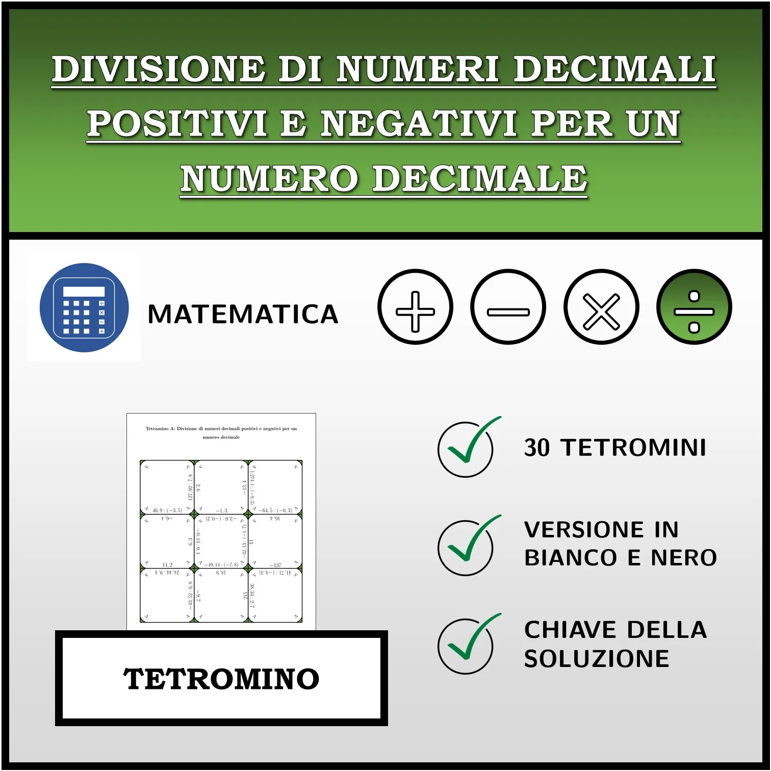 Tetramino: Divisione di numeri decimali positivi e negativi per un numero decimale