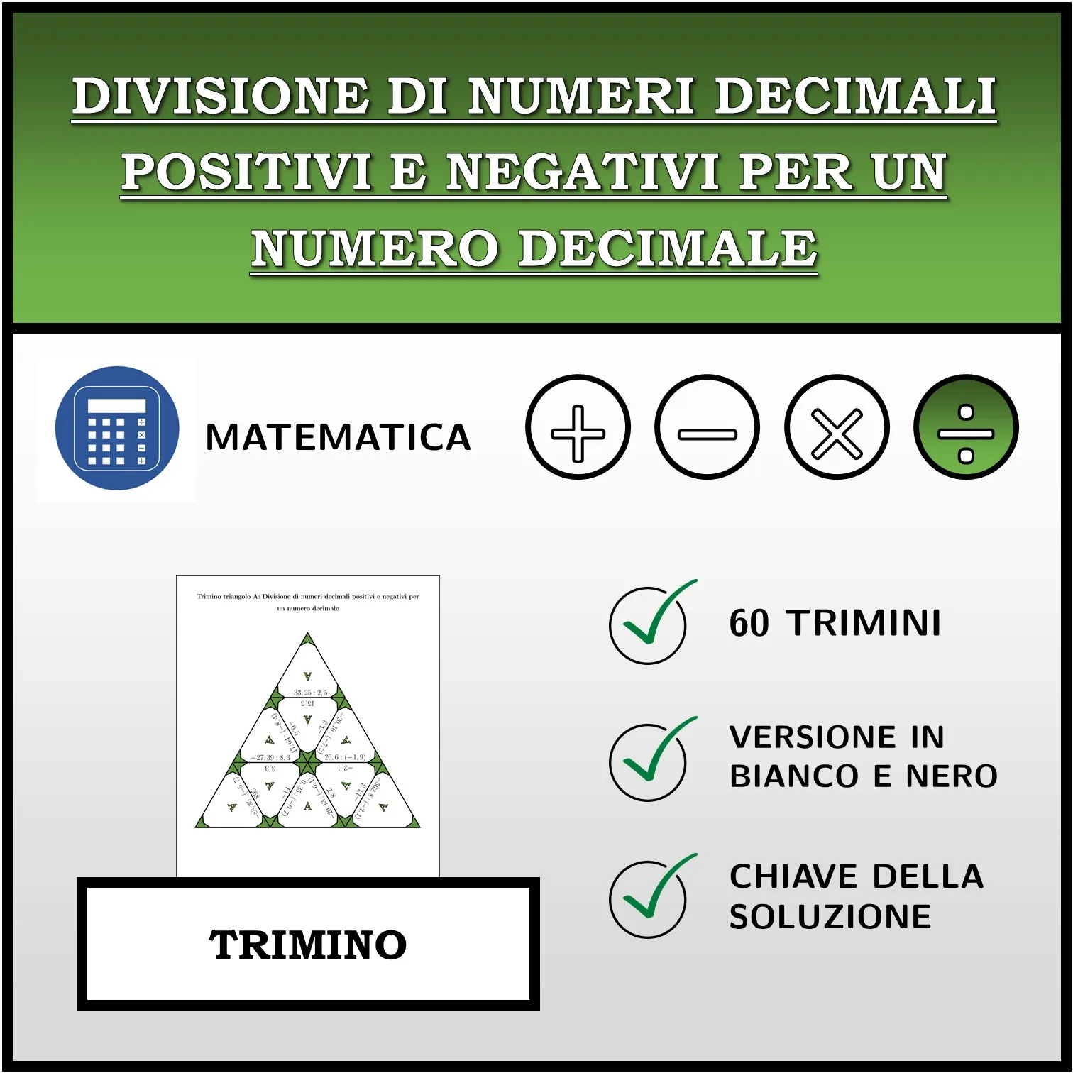 Trimino: Divisione di numeri decimali positivi e negativi per un numero decimale