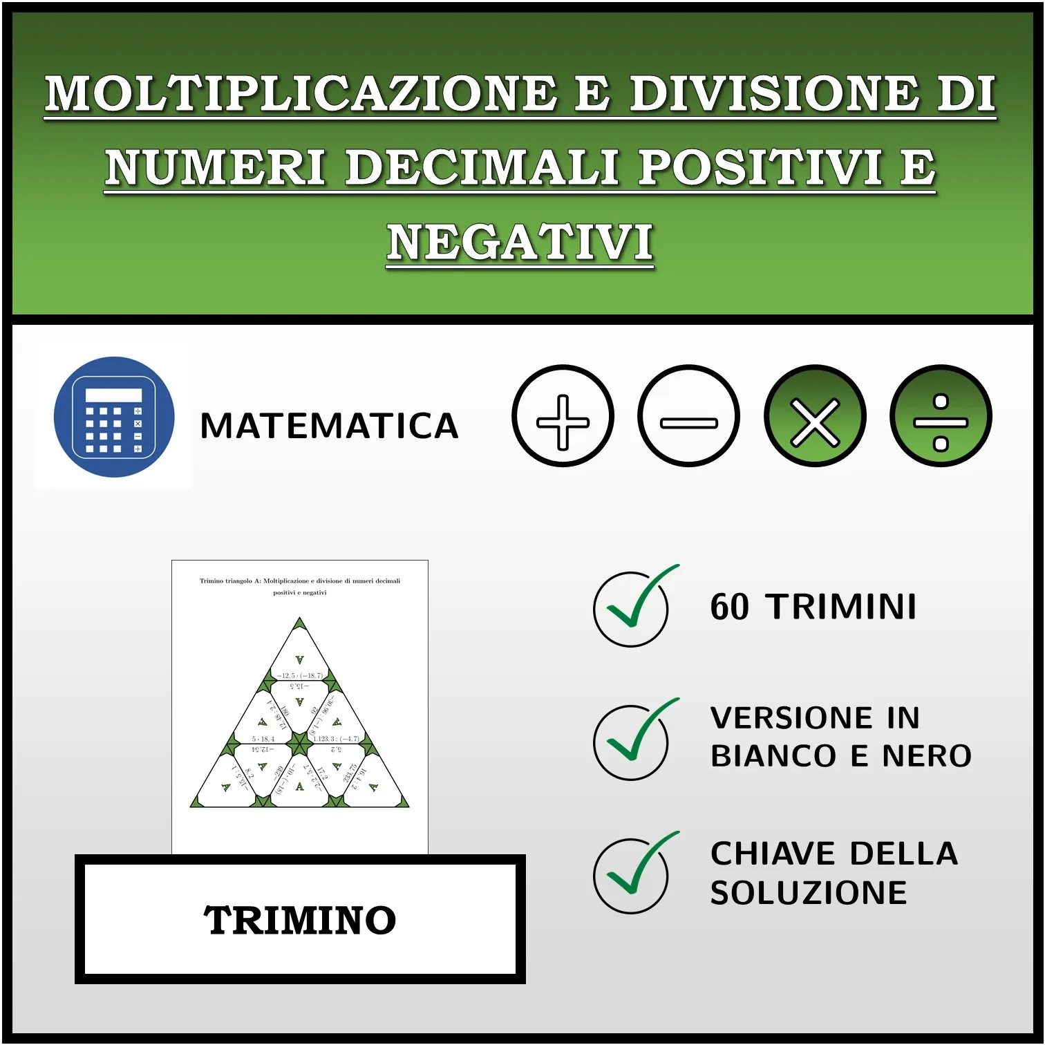Trimino: Moltiplicazione e divisione di numeri decimali positivi e negativi