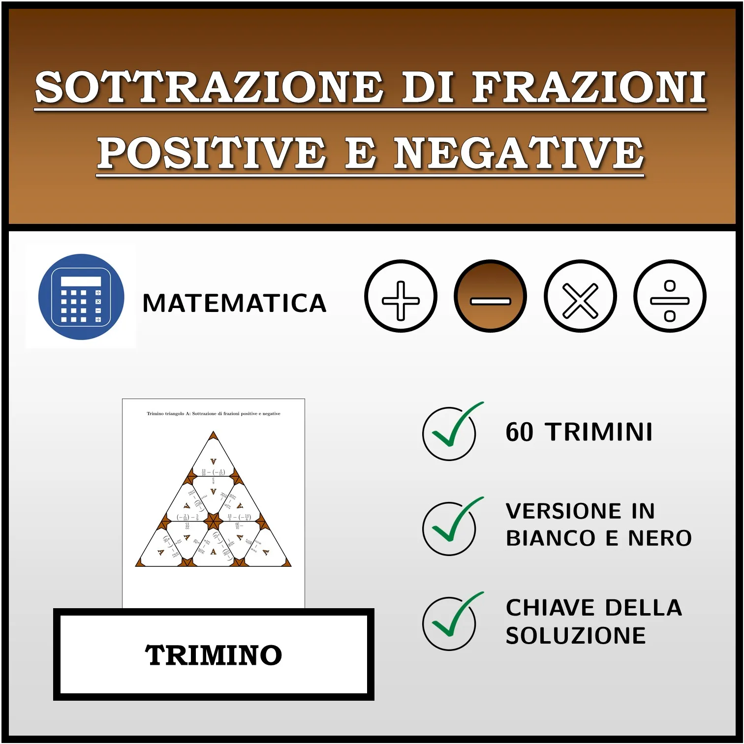 Trimino: Sottrazione di frazioni positive e negative