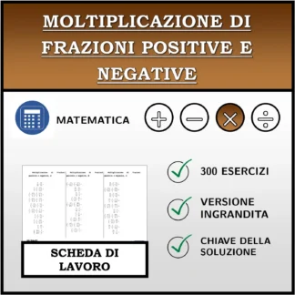 Scheda di lavoro: Moltiplicazione di frazioni positive e negative