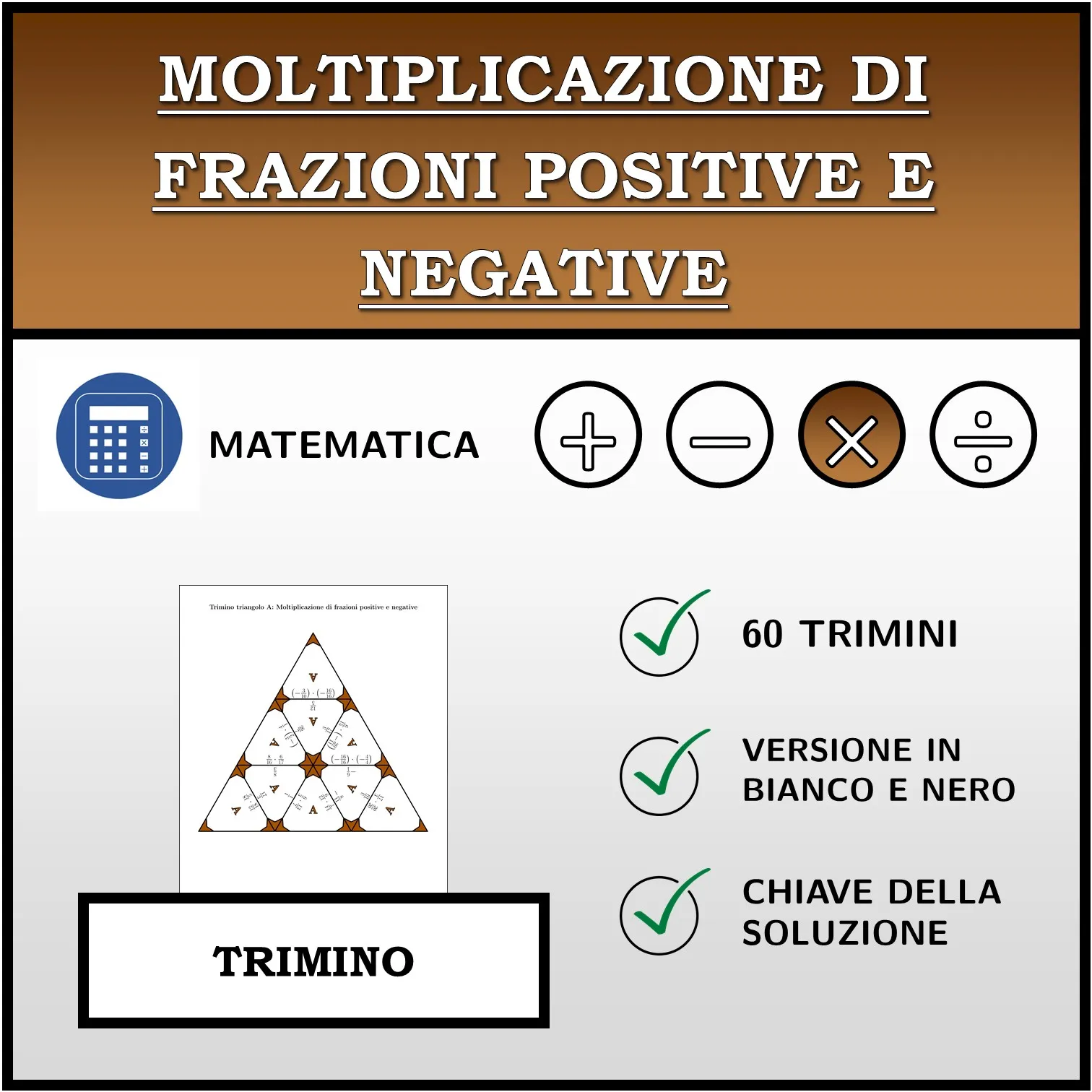 Trimino: Moltiplicazione di frazioni positive e negative