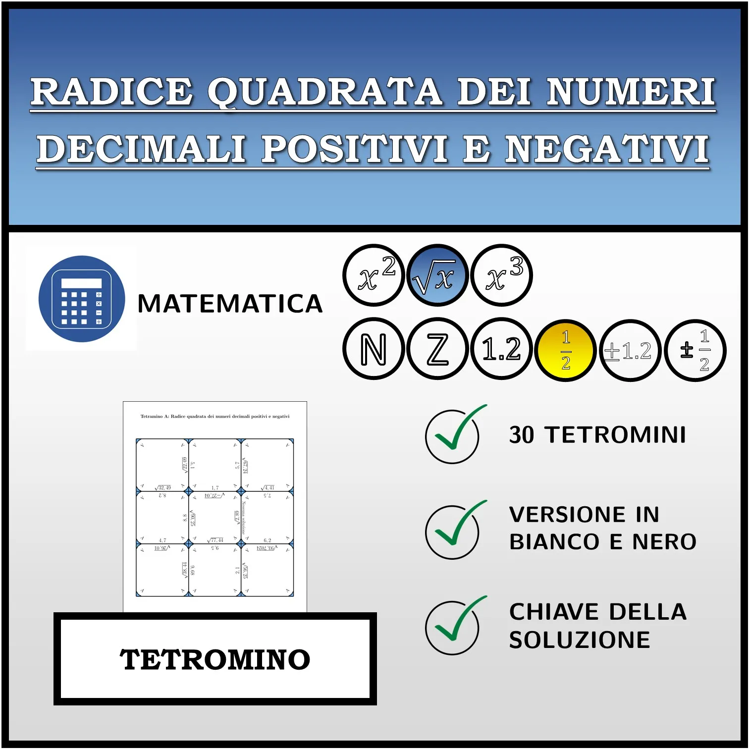 Tetramino: Radice quadrata dei numeri decimali positivi e negativi